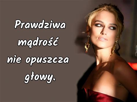 Prawdziwa mądrość nie opuszcza głowy