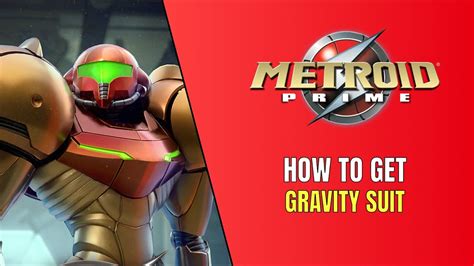 Metroid Prime Remastered How To Get The Gravity Suit Gravity Suit