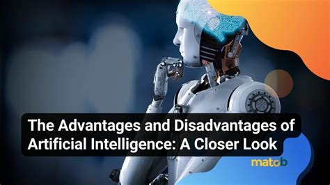 The Advantages And Disadvantages Of Artificial Intelligence A Closer Look