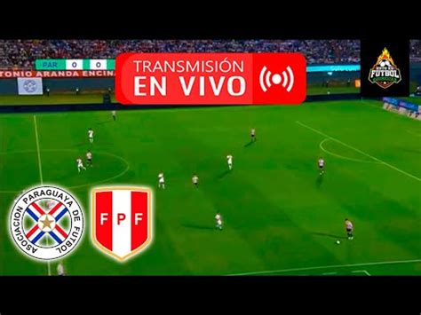 Resultado Y Resumen Per Vs Paraguay Por Eliminatorias Video