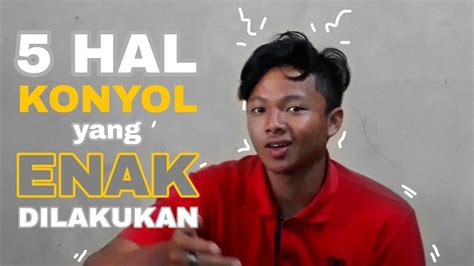 5 Hal Konyol Yang Enak Dilakukan Youtube