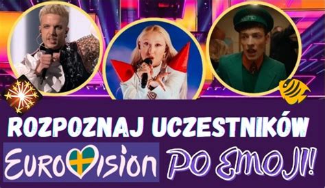 Rozpoznaj Uczestnik W Eurowizji Po Emoji Samequizy