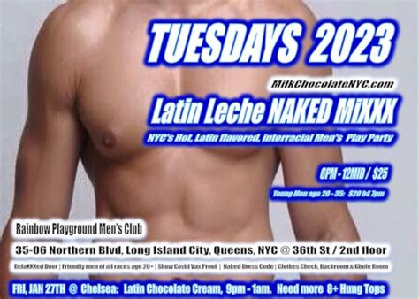 TUESDAY JAN 31ST NYC Gay Play Party Latin Leche Naked MiXXX 6pm