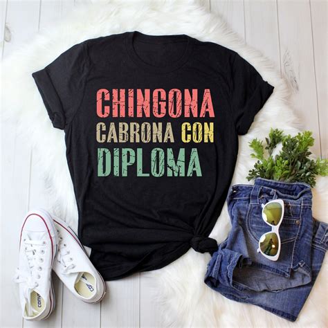 Chingona Cabrona Con Diploma Shirt Educated Latina Shirt Etsy