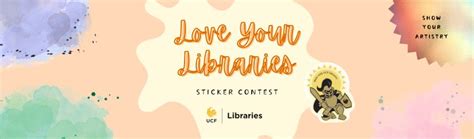 Ucf Libraries Love Your Libraries” Sticker Contest Ucf Libraries