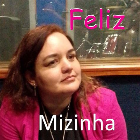 Feliz Single By Mizinha Spotify