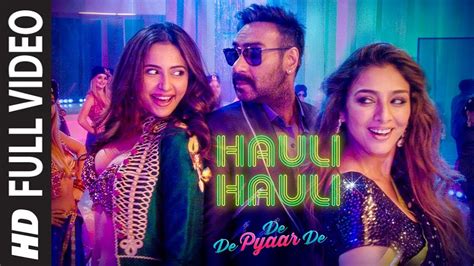 FULL SONG:HAULI HAULI | De De Pyaar De |Ajay Devgn,Tabu, Rakul |Neha ...