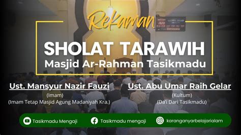 Sholat Tarawih Masjid Ar Rahman Ust Mansyur Nazir Fauzi Imam