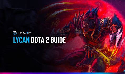 Dota 2 Lycan Guide Items Build Game Plan Abilities