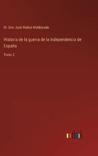 Historia De La Guerra De La Independencia De Espana Tomo 2 9783368108151 £7702 Picclick Uk