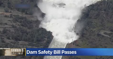 1 Year After Oroville Dam Evacuations Safety Bill Passes Cbs Sacramento