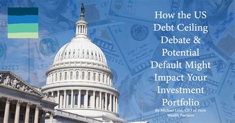 How The Us Debt Ceiling Debate And Potential Default Might Impact Your Investment Portfolio