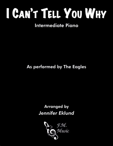 I Can't Tell You Why (Intermediate Piano) By The Eagles - F.M. Sheet Music - Pop Arrangements by ...