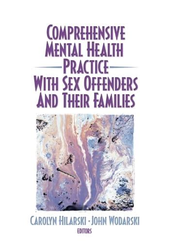 Comprehensive Mental Health Practice With Sex Offenders And Their Families By Wodarski John S