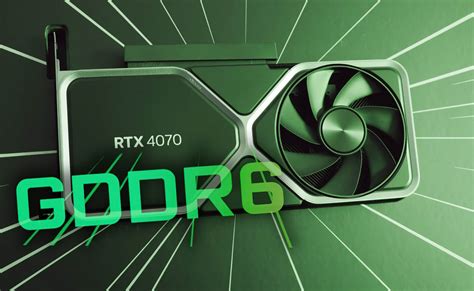 NVIDIA ra mắt RTX 4070 tích hợp bộ nhớ GDDR6 mới có tốc độ siêu nhanh