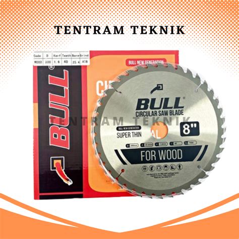 Jual Mata Gergaji 8 X 40T Bull Circular Saw Blade 8 X 40 Bull Mata