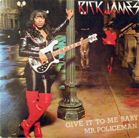 Rick James – Give It To Me Baby / Mr. Policeman (1981, Vinyl) - Discogs