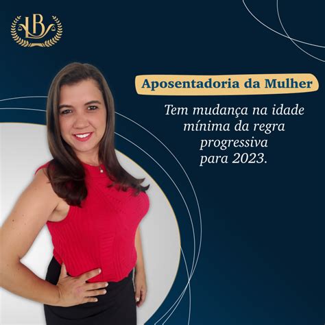 Aposentadoria da Mulher Tem mudança na idade mínima da regra