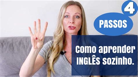 Como aprender inglês sozinho 4 passos para garantir sua fluência