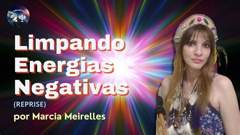 Limpando Energias Negativas Por Marcia Meirelles YouTube