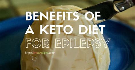 Benefits of a Ketogenic Diet for Epilepsy and Seizures