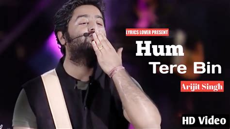 Hum Tere Bin Aab Full Song HD Arijit Singh Aditya Roy Kapur