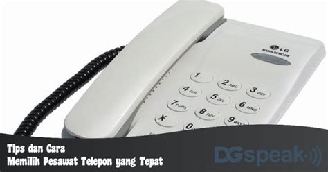 Memilih Pesawat Telepon yang Tepat