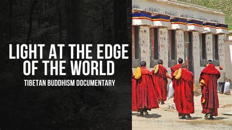 Light At The Edge Of The World Buddhist Documentary YouTube