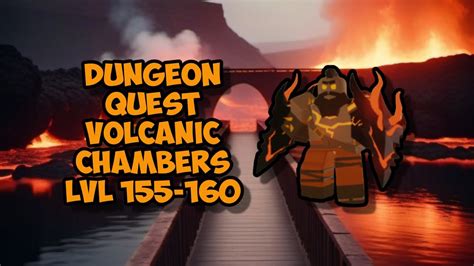 Volcanic Chambers Level 155 160 Roblox Dungeon Quest Youtube