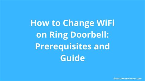 How To Change Wifi On Ring Doorbell Prerequisites And Guide Smart