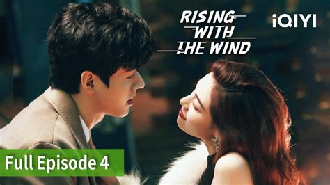 Rising With The Wind Episode 04FULLGong Jun Elane Zhong IQIYI