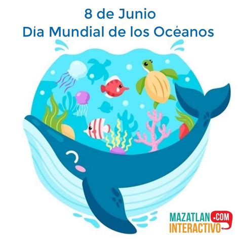 D A Mundial De Los Oc Anos De Junio Mazatl N Interactivo