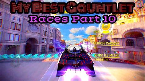 My Best Gauntlet Races Part 10 Asphalt 8 YouTube