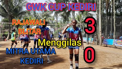 GWK CUP PUTRI RAJAWALI BLITAR Vs MITRA UTAMA KEDIRI YouTube