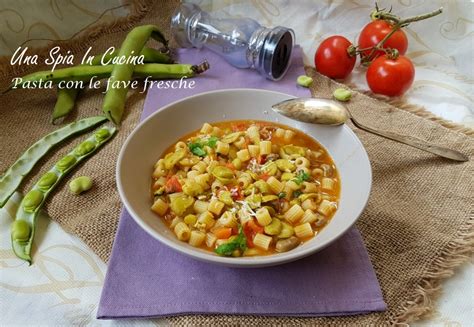 Pasta Con Le Fave Fresche Minestra Primaverile Una Spia In Cucina