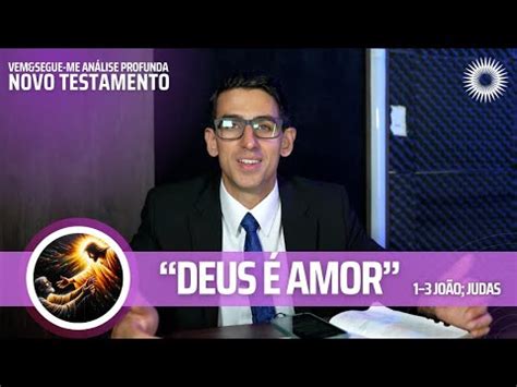 Vem e Segue me 13 João Judas Deus é amor YouTube