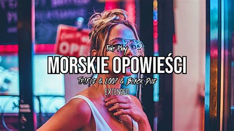 Fair Play Morskie Opowieści Black Due Tr Fle LOOP EXTENDED REMIX