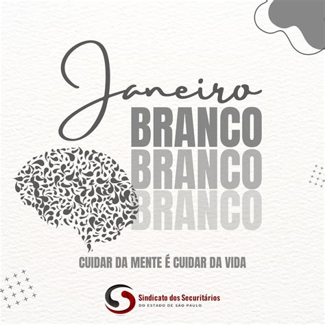 Janeiro Branco Campanha Alerta Sobre A Import Ncia Do Cuidado A