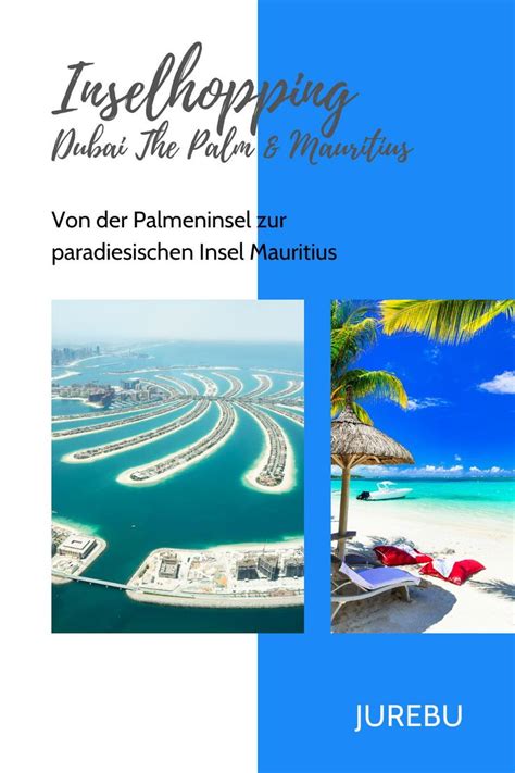 Honeymoon Dubai Mauritius Inselhopping Von Der Palmeninsel Dubai Zur