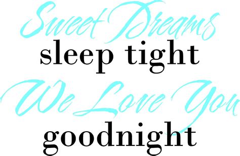 Sweet Dreams Sleep Tight We Love You Goodnight Quote The Walls