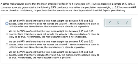 Solved A Coffee Manufacturer Claims That The Mean Amount Of Chegg