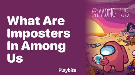 What Are Imposters In Among Us Playbite