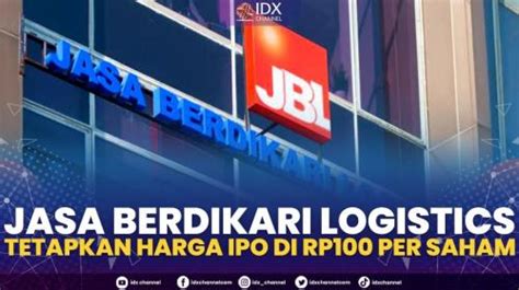 Jasa Berdikari Logistics Tetapkan Harga IPO Di Rp100 Per Saham