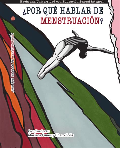 Nuevo Libro Por Qu Hablar De Menstruaci N Hacia Una Universidad Con