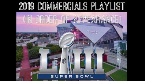 2019 Super Bowl 53 Commercials Playlist Complete Liii In Order Of