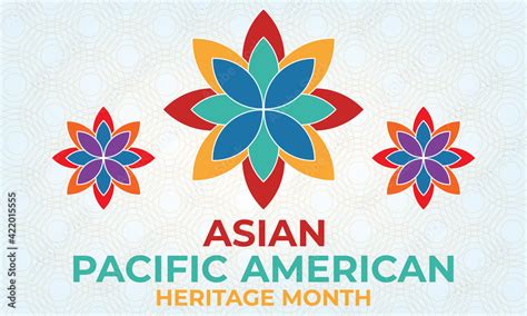 May Is Asian Pacific American Heritage Month Apahm Celebrating The