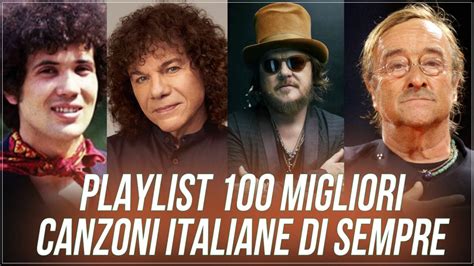 Playlist Le Migliori Canzoni Italiane Di Sempre Famosi Cantanti