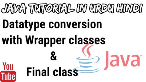 24 Wrapper Classes And Final Class Java Tutorial In Urdu Hindi Youtube