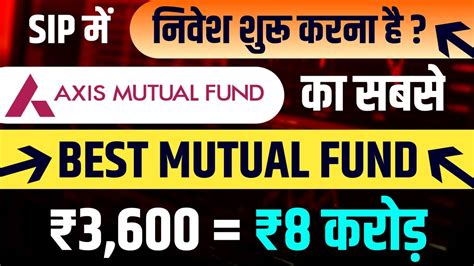 Axis Best Mutual Funds For 2024 Best SIP For 3600 Per Month Axis Best