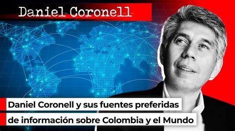 Daniel Coronell y sus fuentes preferidas de información sobre Colombia